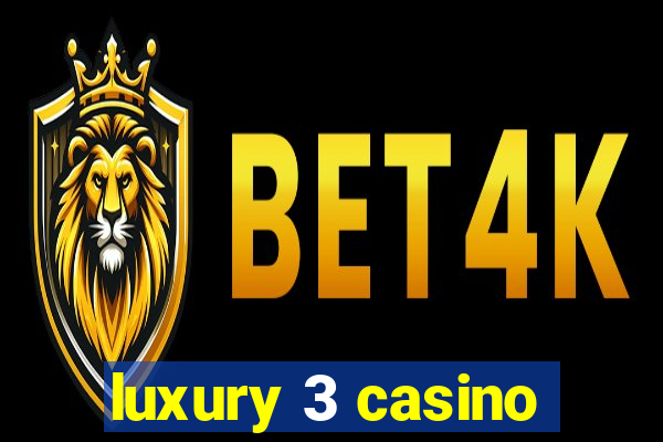 luxury 3 casino